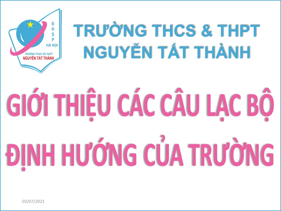 Khám phá các CLB định hướng của Trường Nguyễn Tất Thành (Phần 3)