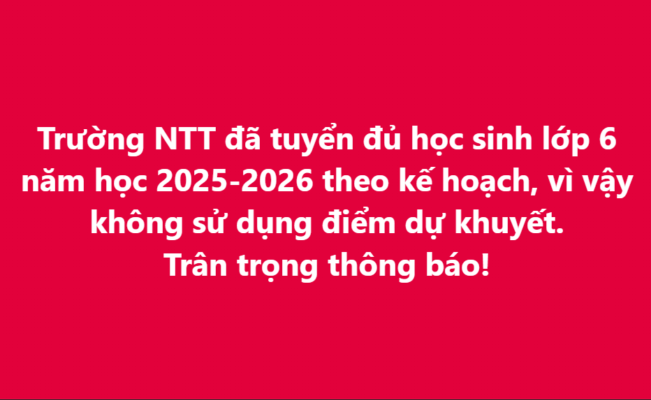 Thông báo đã tuyển đủ học sinh lớp 6 năm học 2025 - 2026