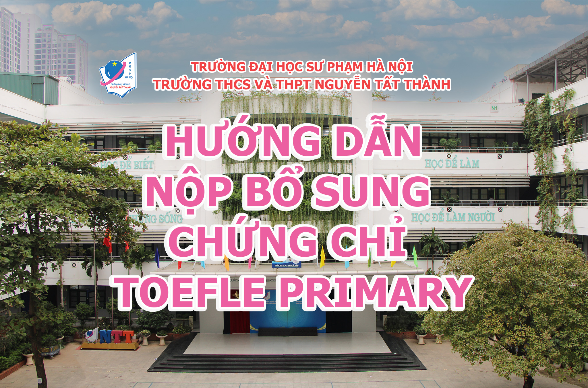 Hướng dẫn nộp bổ sung chứng chỉ Toefl Primary cho hồ sơ tuyển sinh lớp 6 năm học 2025 - 2026