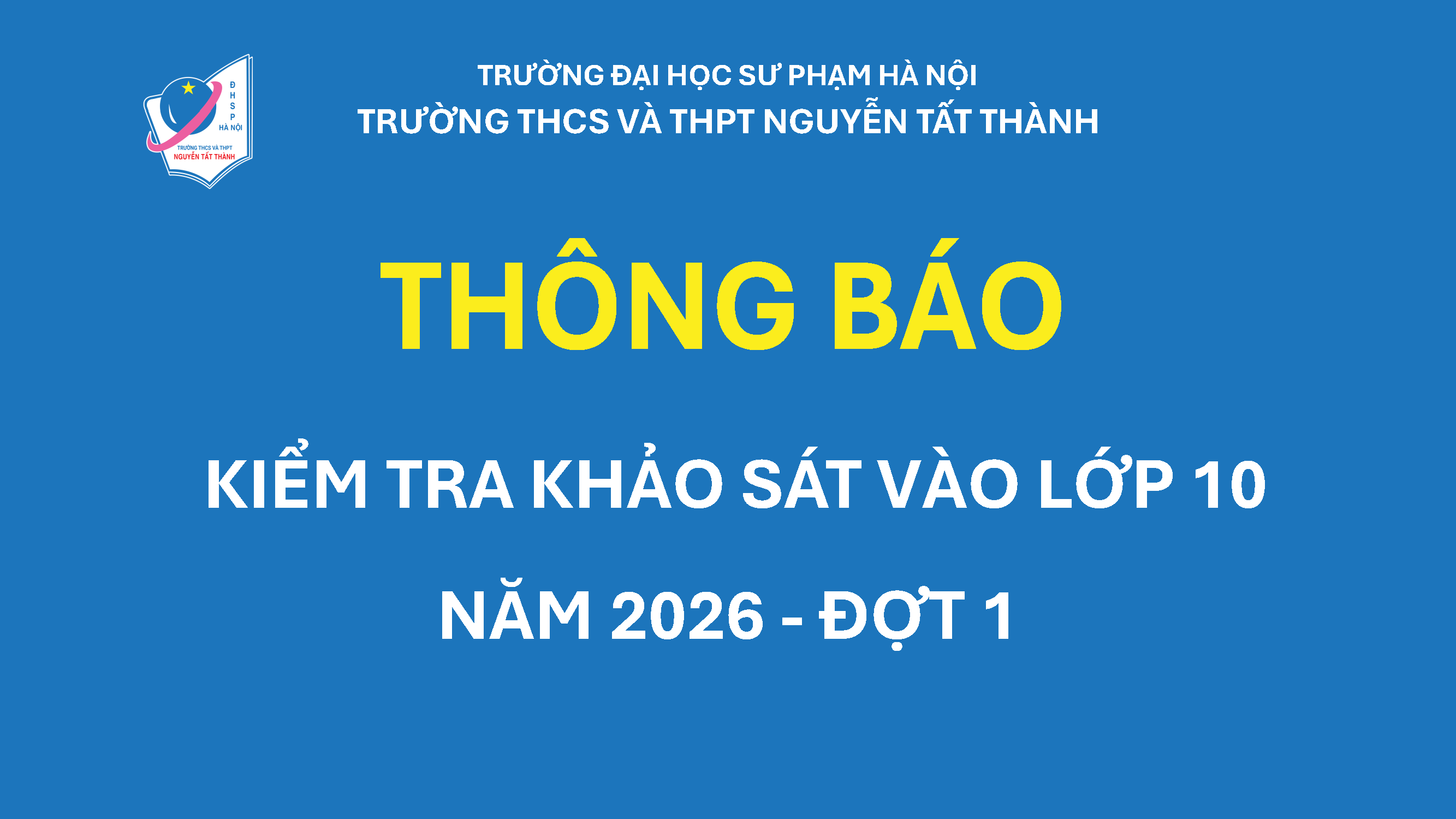 Thông báo tổ chức kiểm tra khảo sát tuyển sinh vào lớp 10 năm học 2026 – 2027 (đợt 1)