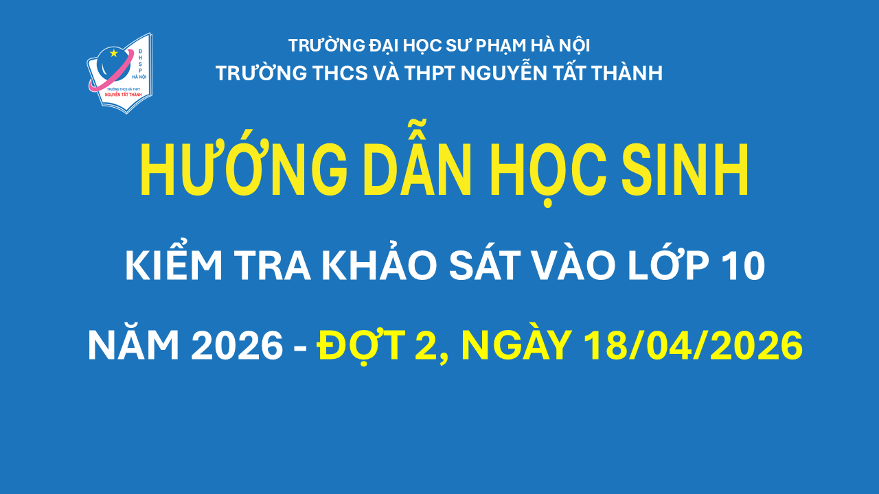 Hướng dẫn thí sinh dự kiểm tra khảo sát vào lớp 10 (đợt 2) năm học 2026 - 2027