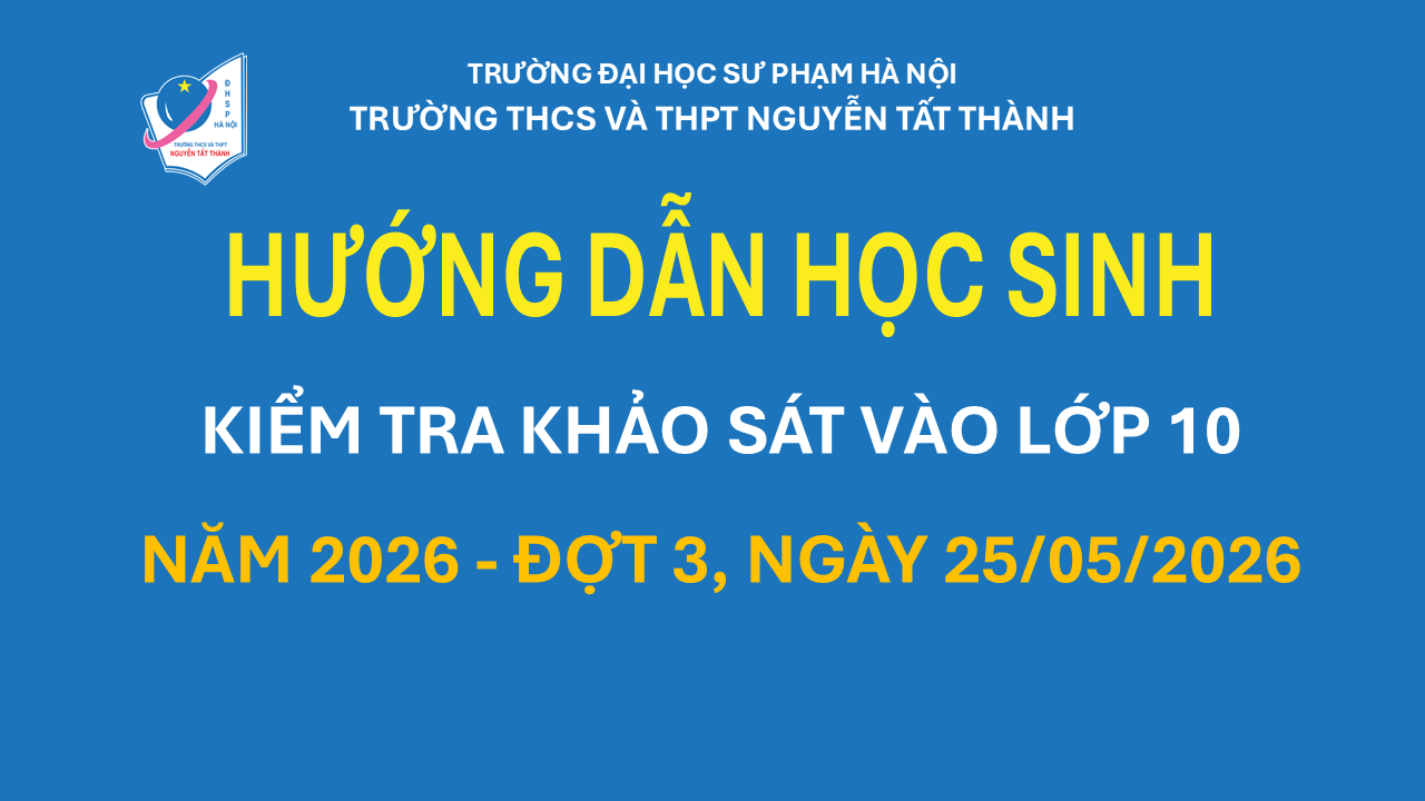 Hướng dẫn thí sinh dự kiểm tra khảo sát vào lớp 10 (đợt 3) ngày 25/05/2026