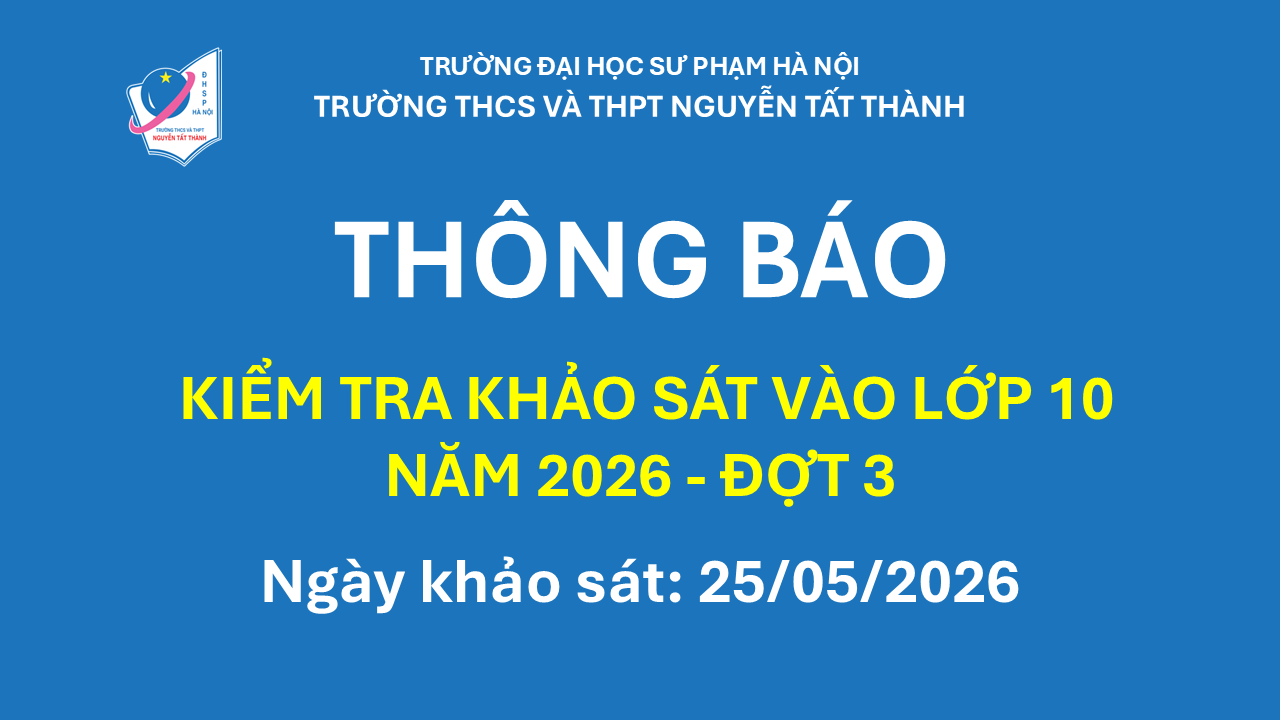 Thông báo tổ chức kiểm tra khảo sát tuyển sinh vào lớp 10 năm học 2026 – 2027 (đợt 3 ngày 25-05-2026)