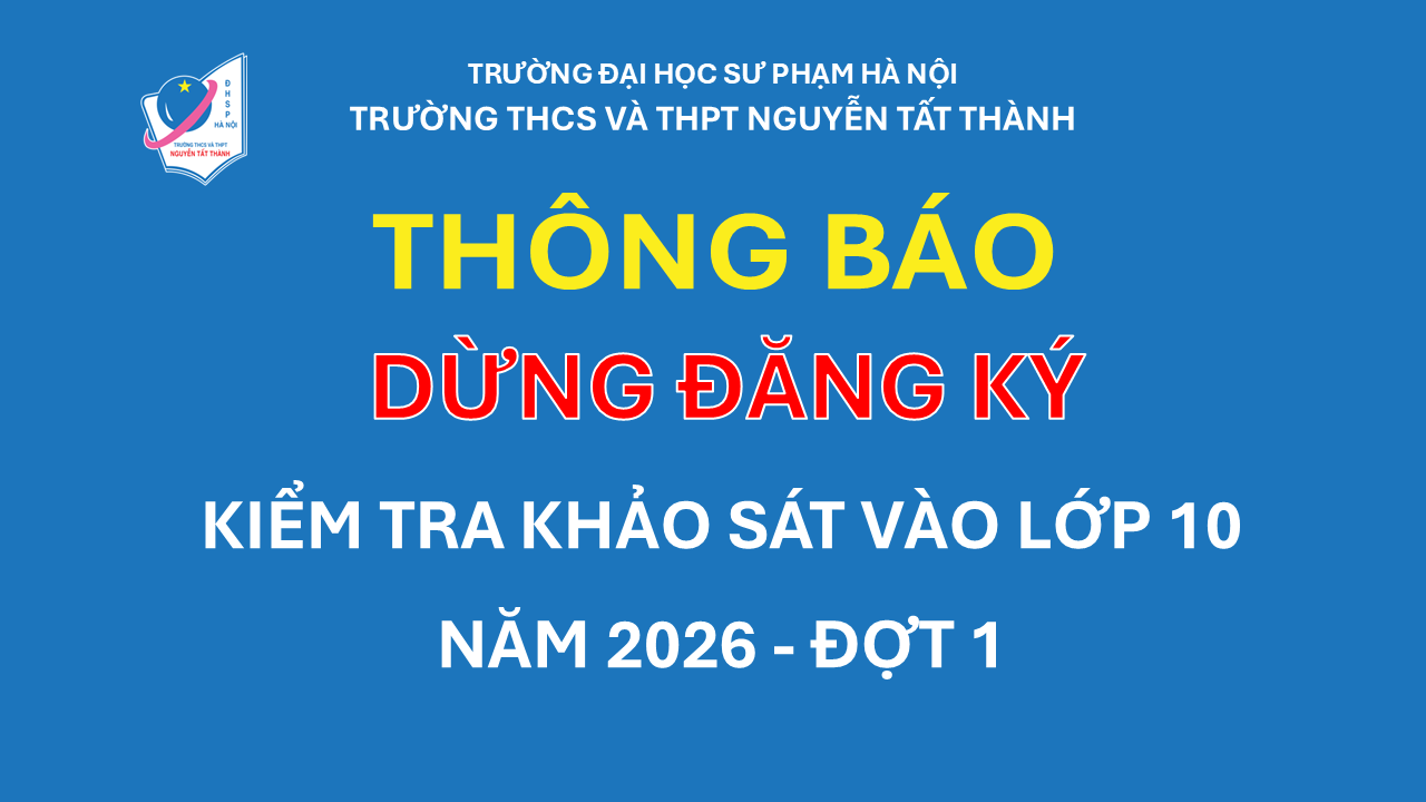 Thông báo dừng đăng kí kiểm tra khảo sát vào lớp 10 năm học 2026 – 2027 (đợt 1).