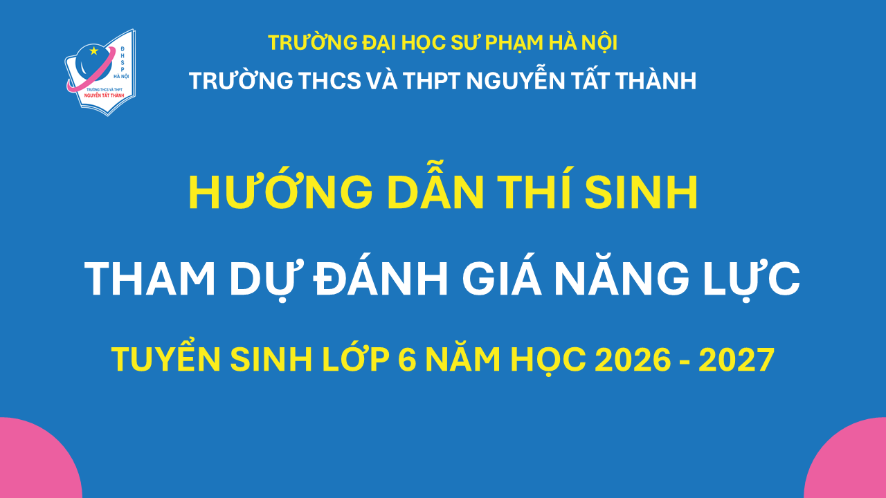 Hướng dẫn thí sinh tham dự Đánh giá năng lực Tuyển sinh vào lớp 6 năm học 2026 - 2027