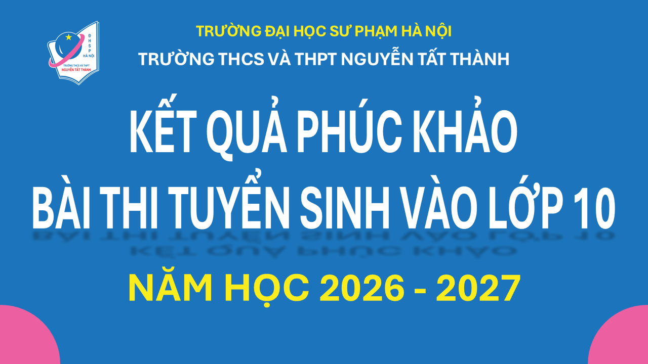 Kết quả phúc khảo bài thi kỳ thi tuyển sinh vào lớp 10 năm học 2026 – 2027